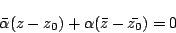 \begin{displaymath}
\bar{\alpha}(z-z_0)+\alpha(\bar{z}-\bar{z_0})=0
\end{displaymath}