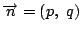 $\overrightarrow{n}=(p,\ q)$