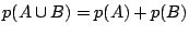 $p(A\cup B)=p(A)+p(B)$
