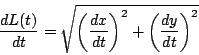 \begin{displaymath}
\dfrac{dL(t)}{dt}=
\sqrt{
\left(\dfrac{dx}{dt}\right)^2+
\left(\dfrac{dy}{dt}\right)^2}
\end{displaymath}