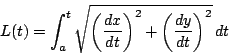\begin{displaymath}
L(t)=\int_a^t\sqrt{
\left(\dfrac{dx}{dt}\right)^2+
\left(\dfrac{dy}{dt}\right)^2}
\,dt
\end{displaymath}