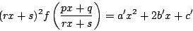 \begin{displaymath}
(rx+s)^2f\left(\dfrac{px+q}{rx+s}\right)
=a'x^2+2b'x+c'
\end{displaymath}
