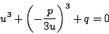 \begin{displaymath}
u^3+ \left(-\dfrac{p}{3u} \right)^3+q=0
\end{displaymath}