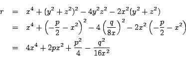 \begin{eqnarray*}
r&=&x^4+(y^2+z^2)^2-4y^2z^2-2x^2(y^2+z^2)\\
&=&x^4+ \left(-...
...-x^2 \right)\\
&=&4x^4+2px^2+\dfrac{p^2}{4}-\dfrac{q^2}{16x^2}
\end{eqnarray*}