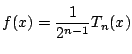 $f(x)=\dfrac{1}{2^{n-1}}T_n(x)$