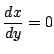 $\dfrac{dx}{dy}=0$