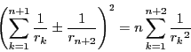 \begin{displaymath}
\left(\sum_{k=1}^{n+1}\dfrac{1}{r_k}\pm \dfrac{1}{r_{n+2}}\right)^2
=n\sum_{k=1}^{n+2}\dfrac{1}{{r_k}^2}
\end{displaymath}