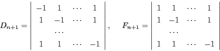 \begin{displaymath}
D_{n+1}=\left\vert
\begin{array}{cccc}
-1&1&\cdots&1\\ ...
...\\
&\cdots&&\\
1&1&\cdots&-1
\end{array}
\right\vert
\end{displaymath}