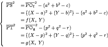 \begin{displaymath}
\left\{
\begin{array}{ll}
\overline{\mathrm{PS}}^2&=\over...
...2+(Y-q)^2 \}-(p^2+q^2-r) \\
&=g(X,\ Y)
\end{array} \right.
\end{displaymath}