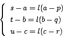 \begin{displaymath}
\left\{
\begin{array}{l}
s-a=l(a-p) \\
t-b=l(b-q) \\
u-c=l(c-r)
\end{array} \right.
\end{displaymath}