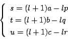 \begin{displaymath}
\left\{
\begin{array}{l}
s=(l+1)a-lp \\
t=(l+1)b-lq \\
u=(l+1)c-lr
\end{array} \right.
\end{displaymath}
