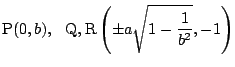 $\mathrm{P}(0,b),\ \ \mathrm{Q,R}\left(\pm a \sqrt{1- \dfrac{1}{b^2}},-1 \right)$