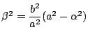 $\beta^2= \dfrac{b^2}{a^2}(a^2-\alpha^2)$
