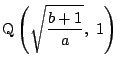 $\mathrm{Q}\left(\sqrt{\dfrac{b+1}{a}},\ 1 \right)$