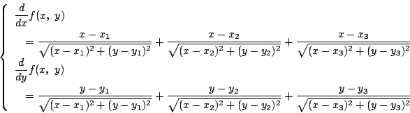 \begin{displaymath}
\left\{
\begin{array}{l}
\dfrac{d}{dx}f(x,\ y)\\
\quad =...
...+\dfrac{y-y_3}{\sqrt{(x-x_3)^2+(y-y_3)^2}}
\end{array}\right.
\end{displaymath}