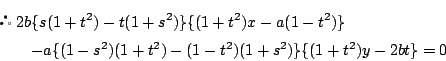 \begin{eqnarray*}
&&\,\, 2b\{s(1+t^2)-t(1+s^2)\}\{(1+t^2)x-a(1-t^2)\} \\
&&\quad \quad -a\{(1-s^2)(1+t^2)-(1-t^2)(1+s^2)\}\{(1+t^2)y-2bt\}=0
\end{eqnarray*}