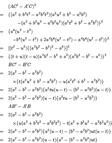 \begin{eqnarray*}
&& (AC'-A'C)^2 \\
&=&\{(a^2+b^2t^2-a^2b^2t^2)(a^2u^2+b^2-a^...
...2)ut(u-t)\} \\
&=&2(a^2-b^2-a^2b^2)(u-t)\{a^2-(b^2-a^2b^2)ut\}
\end{eqnarray*}