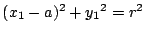 $(x_1-a)^2+{y_1}^2=r^2$