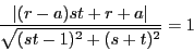 \begin{displaymath}
\dfrac{\vert(r-a)st+r+a\vert}{\sqrt{(st-1)^2+(s+t)^2}}=1
\end{displaymath}