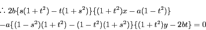 \begin{eqnarray*}
&&\,\, 2b\{s(1+t^2)-t(1+s^2)\}\{(1+t^2)x-a(1-t^2)\} \\
&&-a\{(1-s^2)(1+t^2)-(1-t^2)(1+s^2)\}\{(1+t^2)y-2bt\}=0
\end{eqnarray*}