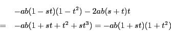 \begin{eqnarray*}
&&-ab(1-st)(1-t^2)-2ab(s+t)t \\
&=&-ab(1+st+t^2+st^3)=-ab(1+st)(1+t^2)
\end{eqnarray*}