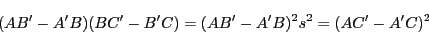 \begin{displaymath}
(AB'-A'B)(BC'-B'C)=(AB'-A'B)^2s^2=(AC'-A'C)^2
\end{displaymath}