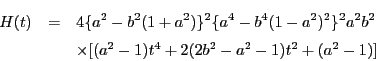 \begin{eqnarray*}
H(t)&=&4\{a^2-b^2(1+a^2)\}^2\{a^4-b^4(1-a^2)^2\}^2a^2b^2\\
&&\times[(a^2-1)t^4+2(2b^2-a^2-1)t^2+(a^2-1)]
\end{eqnarray*}