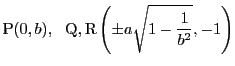$\mathrm{P}(0,b),\ \ \mathrm{Q,R}\left(\pm a \sqrt{1- \dfrac{1}{b^2}},-1\right)$