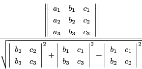 \begin{displaymath}
\dfrac{\left\vert\left\vert
\begin{array}{ccc}
a_1&b_1&...
...y}{cc}
b_1&c_1\\
b_2&c_2
\end{array}
\right\vert^2}}
\end{displaymath}