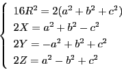 \begin{displaymath}
\left\{
\begin{array}{l}
16R^2=2(a^2+b^2+c^2)\\
2X=...
... 2Y=-a^2+b^2+c^2\\
2Z=a^2-b^2+c^2
\end{array}
\right.
\end{displaymath}