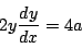 \begin{displaymath}
2y\dfrac{dy}{dx}=4a
\end{displaymath}