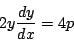 \begin{displaymath}
2y\dfrac{dy}{dx}=4p
\end{displaymath}