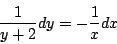 \begin{displaymath}
\dfrac{1}{y+2}dy=-\dfrac{1}{x}dx
\end{displaymath}