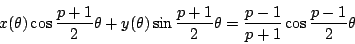 \begin{displaymath}
x(\theta)\cos\dfrac{p+1}{2}\theta\\
+y(\theta)\sin\dfrac{p+1}{2}\theta
=\dfrac{p-1}{p+1}\cos\dfrac{p-1}{2}\theta
\end{displaymath}