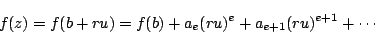 \begin{displaymath}
f(z)=f(b+ru)=f(b)+a_e(ru)^e+a_{e+1}(ru)^{e+1}+\cdots
\end{displaymath}