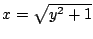 $x=\sqrt{y^2+1}$