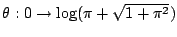 $\theta:0\to \log(\pi+\sqrt{1+\pi^2})$