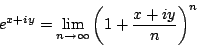 \begin{displaymath}
e^{x+iy}=\lim_{n \to \infty} \left(1+\dfrac{x+iy}{n} \right)^n
\end{displaymath}