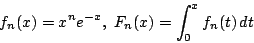 \begin{displaymath}
f_n(x)=x^ne^{-x},\ F_n(x)=\int_0^xf_n(t)\,dt
\end{displaymath}