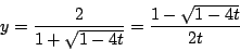 \begin{displaymath}
y=\dfrac{2}{1+\sqrt{1-4t}}=\dfrac{1-\sqrt{1-4t}}{2t}
\end{displaymath}
