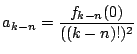 $a_{k-n}= \dfrac{f_{k-n}(0)}{((k-n)!)^2}$