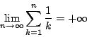 \begin{displaymath}
\lim_{n \to \infty}\sum_{k=1}^n\dfrac{1}{k}=+\infty
\end{displaymath}