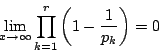 \begin{displaymath}
\lim_{x \to \infty}\prod_{k=1}^r\left(1-\dfrac{1}{p_k}\right)=0
\end{displaymath}