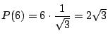 $P(6)=6\cdot\dfrac{1}{\sqrt{3}}=2\sqrt{3}$
