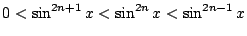 $0<\sin^{2n+1}x<\sin^{2n}x<\sin^{2n-1}x$