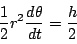 \begin{displaymath}
\dfrac{1}{2}r^2\dfrac{d\theta}{dt}=\dfrac{h}{2}
\end{displaymath}