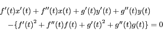 \begin{eqnarray*}
&&f'(t)x'(t)+f''(t)x(t)+g'(t)y'(t)+g''(t)y(t)\\
&&\quad -\{{f'(t)}^2+f''(t)f(t)+{g'(t)}^2+g''(t)g(t)\}=0
\end{eqnarray*}