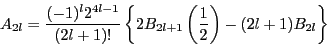 \begin{displaymath}
A_{2l}=\dfrac{(-1)^l2^{4l-1}}{(2l+1)!}
\left\{2B_{2l+1}\left(\dfrac{1}{2} \right)-(2l+1)B_{2l}\right\}
\end{displaymath}