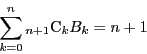 \begin{displaymath}
\sum_{k=0}^n{}_{n+1}\mathrm{C}_kB_k=n+1
\end{displaymath}