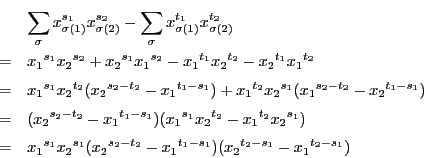 \begin{eqnarray*}
&&\sum_\sigma x_{\sigma(1)}^{s_1}x_{\sigma(2)}^{s_2}
-\sum_\...
..._2}^{s_2-t_2}-{x_1}^{t_1-s_1})({x_2}^{t_2-s_1}-{x_1}^{t_2-s_1})
\end{eqnarray*}